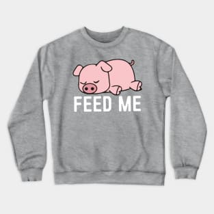 Feed Me Crewneck Sweatshirt